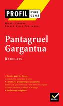 Couverture du livre « Pantagruel ; Gargantua de Rabelais » de Gerard Milhe-Poutindon et Michel Viegnes aux éditions Hatier