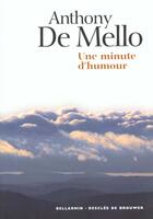 Couverture du livre « Une minute d'humour » de Mello Anthony aux éditions Desclee De Brouwer