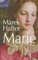 Couverture du livre « Marie » de Marek Halter aux éditions Robert Laffont