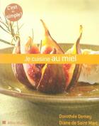 Couverture du livre « Je cuisine au miel » de Saint Marc/Demey aux éditions Albin Michel