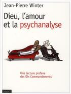 Couverture du livre « Dieu, l'amour et la psychanalyse » de Jean-Pierre Winter aux éditions Bayard