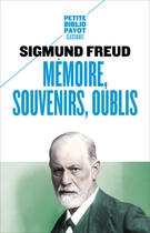 Couverture du livre « Mémoire, souvenirs, oublis » de Sigmund Freud aux éditions Editions Payot