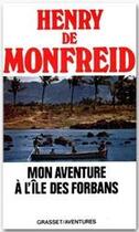 Couverture du livre « Mon aventure a l'ile des forbans » de Monfreid Henry aux éditions Grasset Et Fasquelle