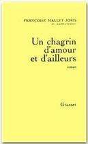 Couverture du livre « Un chagrin d'amour et d'ailleurs » de Mallet-Joris F. aux éditions Grasset