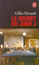 Couverture du livre « Le secret du jour j » de Perrault-G aux éditions Le Livre De Poche