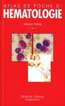 Couverture du livre « Atlas de poche d'hematologie » de Harald Theml aux éditions Lavoisier Medecine Sciences