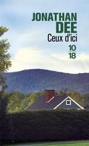 Couverture du livre « Ceux d'ici » de Jonathan Dee aux éditions 10/18