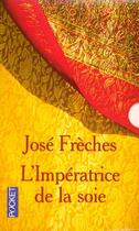 Couverture du livre « Coffret L'Imperatrice De La Soie » de Jose Freches aux éditions Pocket