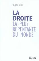 Couverture du livre « La droite la plus repentante du monde » de Riviere J aux éditions Rocher