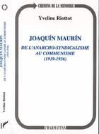 Couverture du livre « Joaquin maurin de l'anarcho-syndicalisme au communisme 1919/1936 » de Yveline Riottot aux éditions Editions L'harmattan