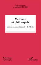Couverture du livre « Méthode et philosophie ; la descendance éducative de l'Emile » de Michel Soetard aux éditions L'harmattan