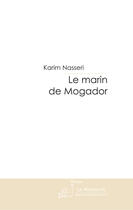 Couverture du livre « Le marin de Mogador » de Karim Nasseri aux éditions Le Manuscrit