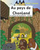 Couverture du livre « Le village de Pouikland t.2 ; au pays de Chonland » de Mirabelle C. Vomscheid aux éditions Books On Demand