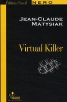 Couverture du livre « Virtual killer » de Matysiak Jean-Claude aux éditions Pascal