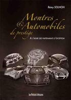 Couverture du livre « Montres et automobiles de prestige » de Remy Solnon aux éditions Les Presses Littéraires