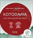 Couverture du livre « Kotodama - les sons sacres du reiki » de Dahan/Moizo aux éditions Ecce