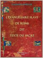 Couverture du livre « L'évangeliaire slave de Reims dit texte du sacre » de Vladimir Hawryluk aux éditions Beaurepaire