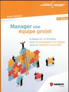 Couverture du livre « Manager une équipe projet (6e édition) » de Yves Sotiaux aux éditions Gereso