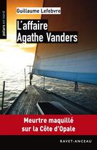 Couverture du livre « L'affaire Agathe Vanders » de Guillaume Lefebvre aux éditions Ravet-anceau