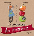 Couverture du livre « La croqueuse de pommes » de Aurelie Courcier et Chantal Remy aux éditions Croit Vif