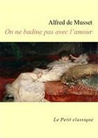 Couverture du livre « On ne badine pas avec l'amour » de Alfred De Musset aux éditions Editions Du Cenacle