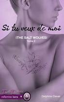 Couverture du livre « The salt wolves t.2 ; si tu veux de moi » de Delphine Clever aux éditions Erato Editions