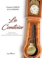 Couverture du livre « La comtoise » de Francois Carron De La Carriere aux éditions Melibee