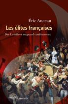 Couverture du livre « Les élites françaises, des Lumières au grand confinement » de Eric Anceau aux éditions Passes Composes