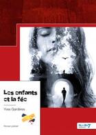 Couverture du livre « Les enfants et la fée » de Yves Garderes aux éditions Nombre 7