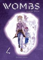 Couverture du livre « Wombs Tome 4 » de Yumiko Shirai aux éditions Akata