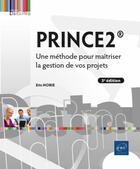 Couverture du livre « Prince2 : une méthode pour maîtriser la gestion de vos projets (3e édition) » de Eric Norie aux éditions Eni
