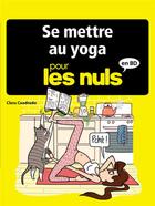 Couverture du livre « Se mettre au yoga pour les nuls en BD » de Clara Cuadrado aux éditions First Delcourt