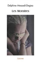 Couverture du livre « Les monstres » de Messadi-Degiez D. aux éditions Edilivre