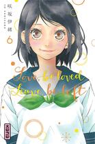 Couverture du livre « Love, be loved leave, be left Tome 6 » de Io Sakisaka aux éditions Kana