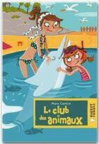 Couverture du livre « Le club des animaux » de Cantin-M aux éditions Rageot Editeur