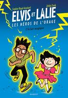 Couverture du livre « Elvis et Lalie, les héros de l'orage Tome 1 : L'éclair magique » de Sophie Rigal-Goulard et Zelda Zonk aux éditions Rageot