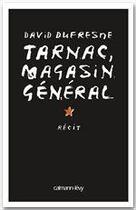 Couverture du livre « Tarnac, magasin général » de David Dufresne aux éditions Calmann-levy