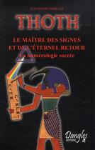 Couverture du livre « Thoth ; le maître des signes et de l'éternel retour » de Jean-Pierre Perraud aux éditions Dangles