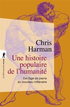 Couverture du livre « Une histoire populaire de l'humanité » de Chris Harman aux éditions La Decouverte