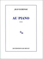 Couverture du livre « Au piano » de Jean Echenoz aux éditions Minuit