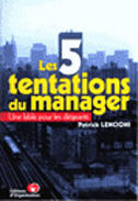 Couverture du livre « 5 tentation du manager » de Patrick Lencioni aux éditions Organisation