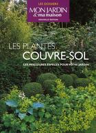 Couverture du livre « Les plantes couvre-sol ; les meilleures espèces pour votre jardin » de  aux éditions Glenat