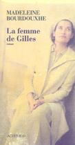 Couverture du livre « La femme de gilles » de Madeleine Bourdouxhe aux éditions Actes Sud