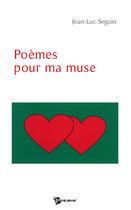 Couverture du livre « Poèmes pour ma muse » de Jean-Luc Seguin aux éditions Publibook