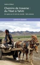 Couverture du livre « Chemins de traverse ; du Tibet à Tahiti » de Valerie Gilbert aux éditions Publibook