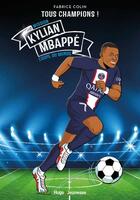 Couverture du livre « Tous champions : Kylian Mbappé » de Fabrice Colin aux éditions Hugo Jeunesse