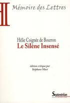 Couverture du livre « Le silène insensé » de Helie Coignee De Bourron aux éditions Pu Du Septentrion