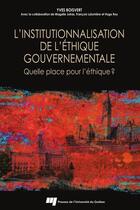 Couverture du livre « L'institutionnalisation de l'éthique gouvernementale » de Yves Boisvert aux éditions Presses De L'universite Du Quebec