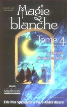 Couverture du livre « Magie Blanche T.4 ; La Sorciere Du Supermarche » de Marc-Andre Ricard et Eric Pier Sperandio aux éditions Quebecor