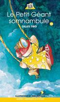 Couverture du livre « Le petit geant somnambule serie petit geant 10 » de Gilles Tibo aux éditions Les Ditions Qubec Amrique